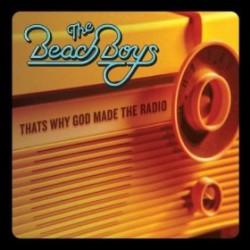 Nova dos Beach Boys – “That’s Why God Made The Radio”