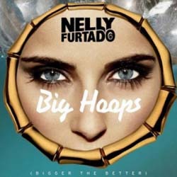 Nelly Furtado | Big Hoops (The Bigger He Better)