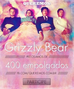Queremos lança campanha para levar o Grizzly Bear ao Rio de Janeiro