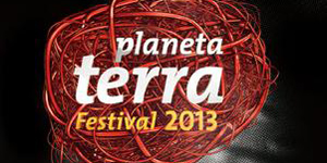 Planeta Terra confirma edição 2013 para novembro